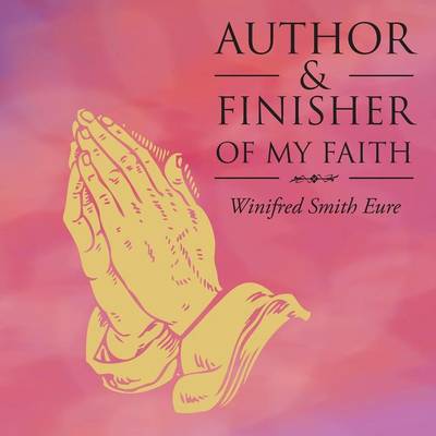 Author & Finisher of My Faith