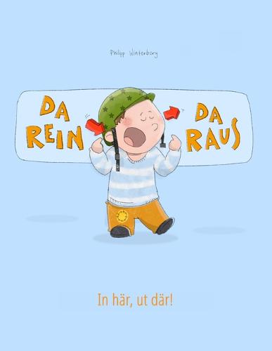 Da rein, da raus! In har, ut dar!