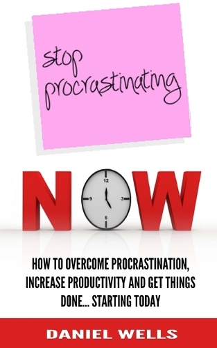 Stop Procrastinating Now