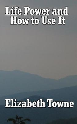 Life Power and How to Use It