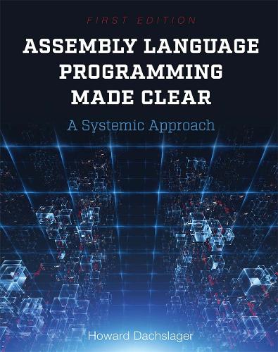 Assembly Language Programming Made Clear