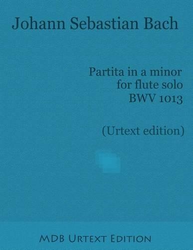 Partita in a minor for flute solo BWV 1013 (Urtext edition)