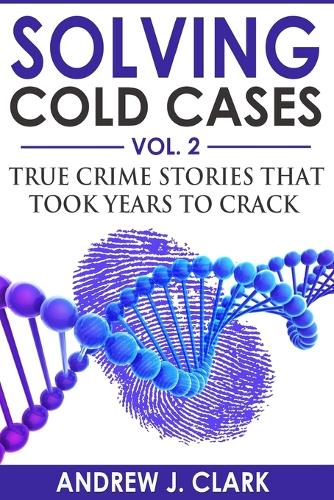 Solving Cold Cases Vol. 2