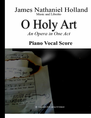 O Holy Art An Opera in One Act