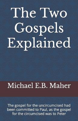 The Two Gospels Explained