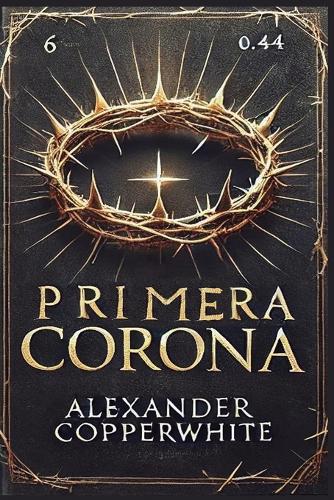 La primera corona (La historia que no conocías)