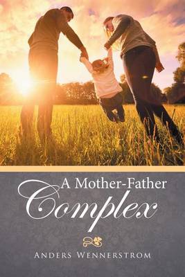 A Mother-Father Complex