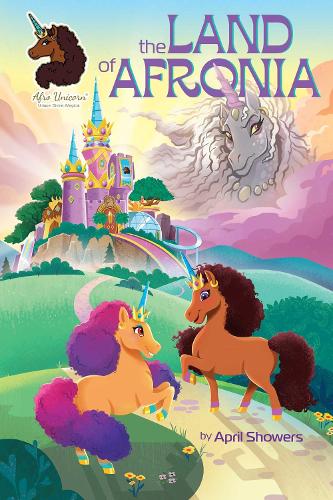 Afro Unicorn: The Land of Afronia, Vol. 1 Volume 1