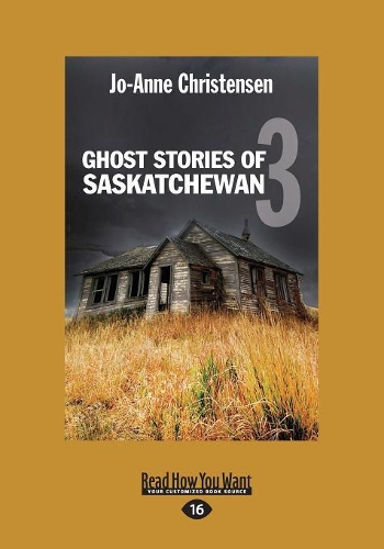 Ghost Stories of Saskatchewan 3