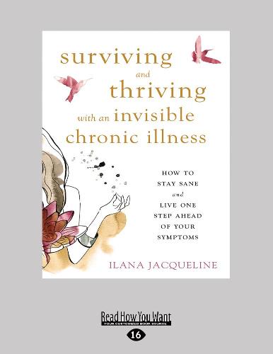 Surviving and Thriving with an Invisible Chronic Illness