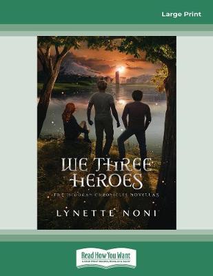 We Three Heroes: We Three Heroes: A Companion Volume to the Medoran Chronicles