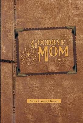 Goodbye Mom