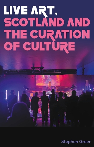 Live art, Scotland and the curation of culture