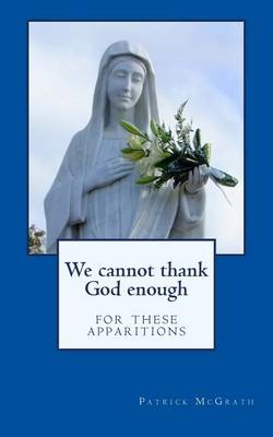 We Cannot Thank God Enough for These Apparitions
