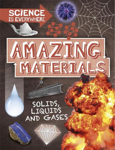 Science is Everywhere: Amazing Materials