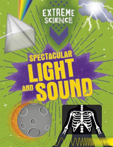 Extreme Science: Spectacular Light and Sound