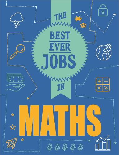 The Best Ever Jobs In: Maths