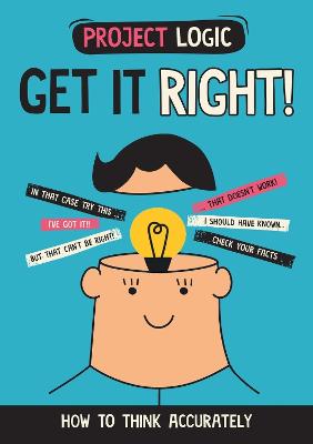 Project Logic: Get it Right!