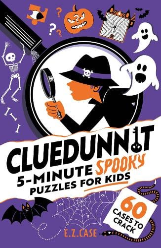 Cluedunnit: 5-minute Spooky Puzzles for Kids by E.Z. Case
