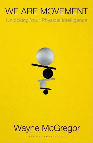 We Are Movement by Wayne McGregor