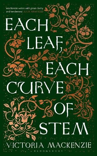 Each Leaf, Each Curve of Stem