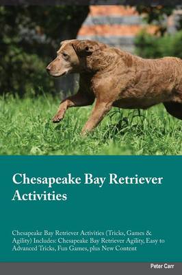 Chesapeake Bay Retriever Activities Chesapeake Bay Retriever Activities (Tricks, Games & Agility) Includes