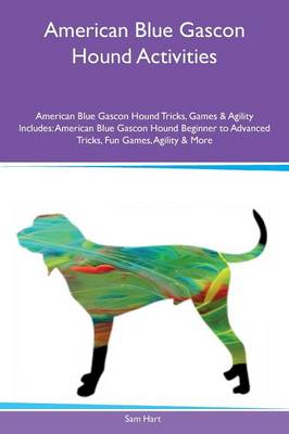 American Blue Gascon Hound Activities American Blue Gascon Hound Tricks, Games & Agility Includes