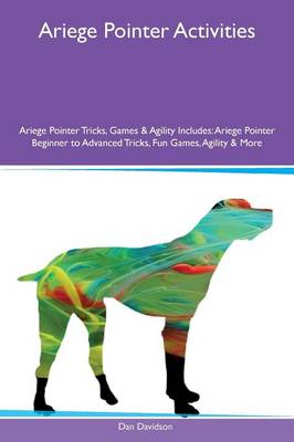 Ariege Pointer Activities Ariege Pointer Tricks, Games & Agility Includes