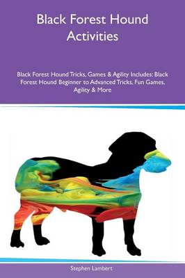 Black Forest Hound Activities Black Forest Hound Tricks, Games & Agility Includes