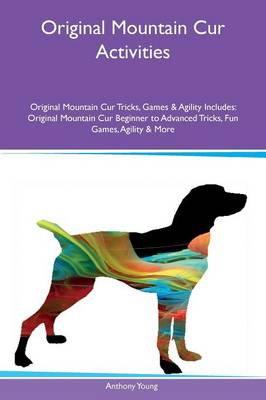 Original Mountain Cur Activities Original Mountain Cur Tricks, Games & Agility Includes