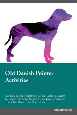 Old Danish Pointer Activities Old Danish Pointer Activities (Tricks, Games & Agility) Includes