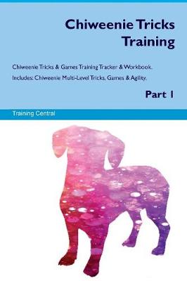 Chiweenie Tricks Training Chiweenie Tricks & Games Training Tracker & Workbook. Includes