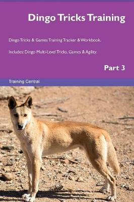 Dingo Tricks Training Dingo Tricks & Games Training Tracker & Workbook. Includes