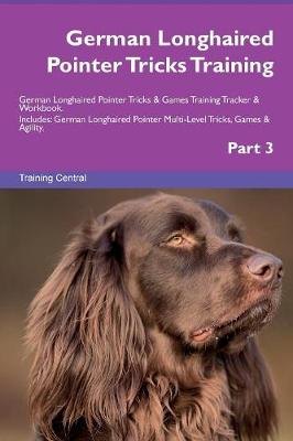 German Longhaired Pointer Tricks Training German Longhaired Pointer Tricks & Games Training Tracker & Workbook. Includes