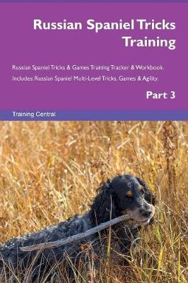 Russian Spaniel Tricks Training Russian Spaniel Tricks & Games Training Tracker & Workbook. Includes
