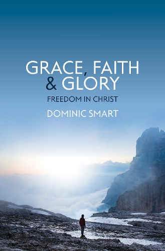 Grace, Faith and Glory