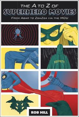 The A to Z of Superhero Movies