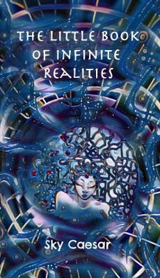 The Little Book Of Infinite Realities