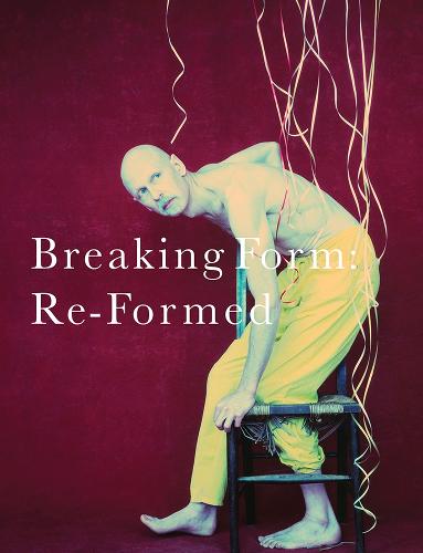 Breaking Form: Re-Formed