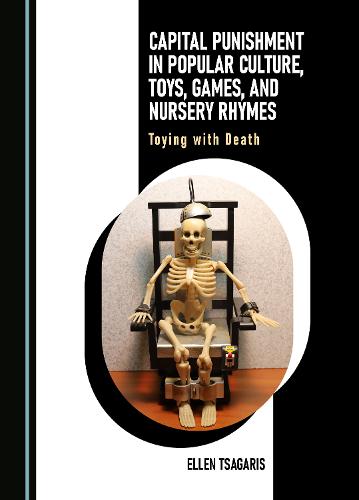 Capital Punishment in Popular Culture, Toys, Games, and Nursery Rhymes