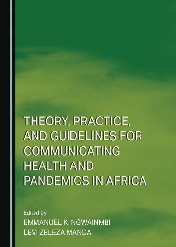 Theory, Practice, and Guidelines for Communicating Health and Pandemics in Africa