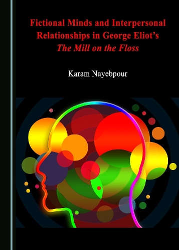 Fictional Minds and Interpersonal Relationships in George Eliot’s The Mill on the Floss