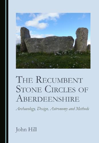 The Recumbent Stone Circles of Aberdeenshire