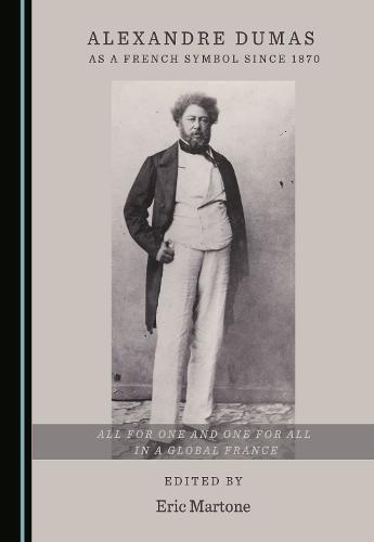 Alexandre Dumas as a French Symbol since 1870