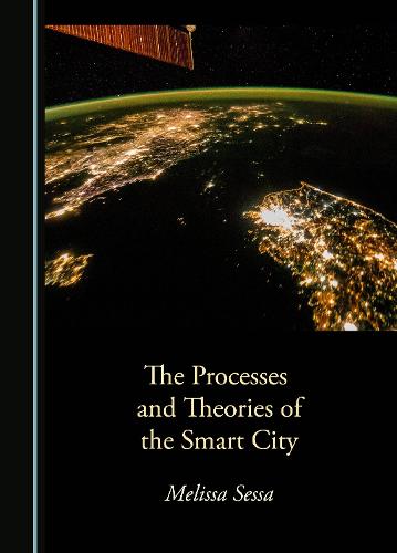 The Processes and Theories of the Smart City