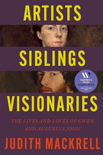 Artists, Siblings, Visionaries by Judith Mackrell