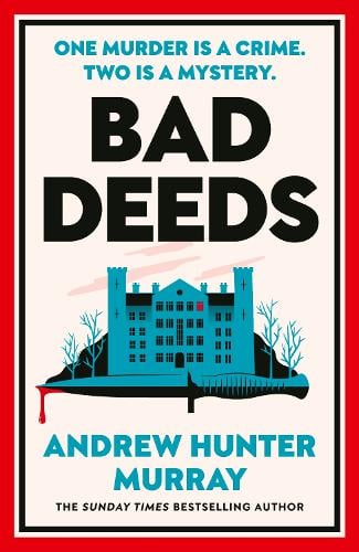 Bad Deeds by Andrew Hunter Murray