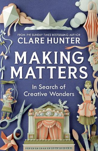 Making Matters by Clare Hunter