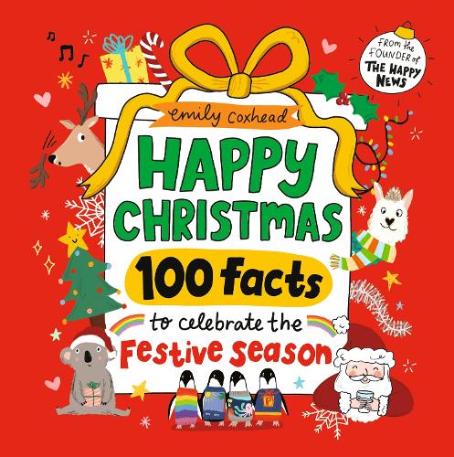 Happy Christmas: 100 Facts to Celebrate the Festive Season