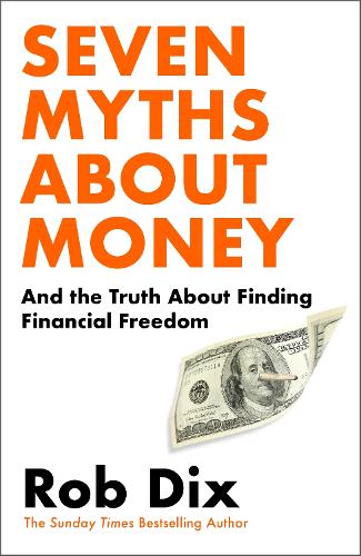 Seven Myths About Money by Rob Dix